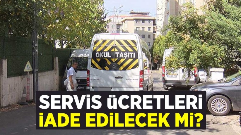 Servis ücretleri iade edilecek mi?