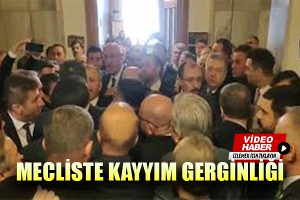 MECLİSTE KAYYIM GERGİNLİĞİ