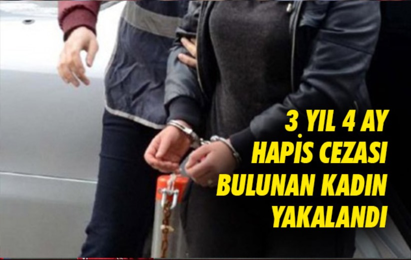 Samsun'da 3 yıl 4 ay hapis cezası bulunan kadın yakalandı.