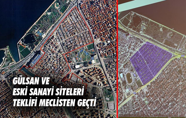 Samsun'da Gülsan ve Eski Sanayi Siteleri teklifi meclisten geçti