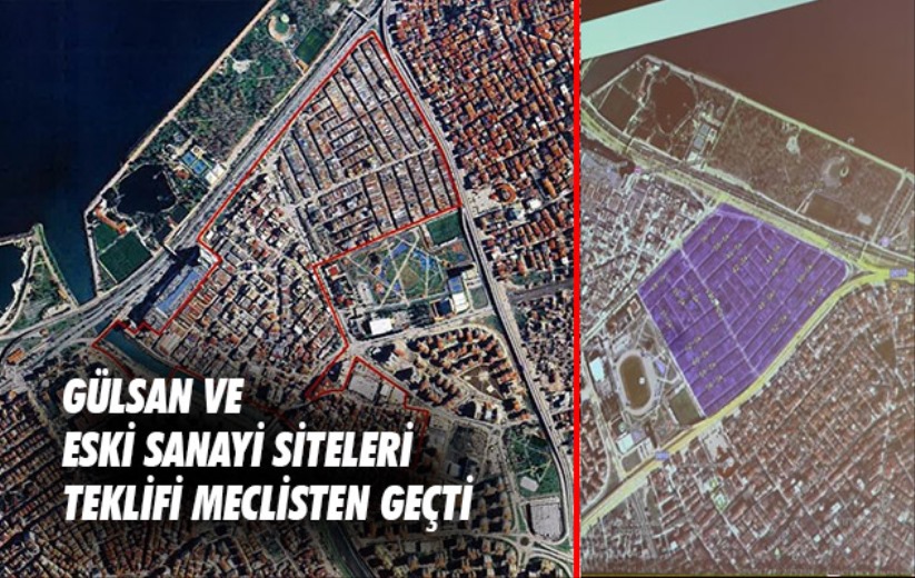 Samsun'da Gülsan ve Eski Sanayi Siteleri teklifi meclisten geçti