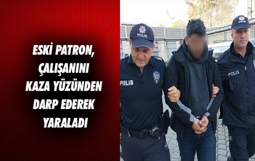 Samsun'da eski patron, çalışanını kaza yüzünden darp ederek yaraladı