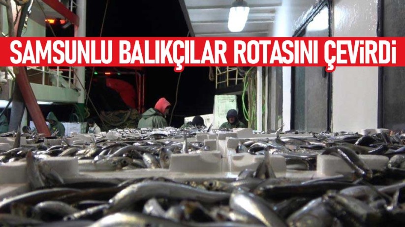 Samsunlu balıkçılar rotasını çevirdi