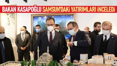 Bakan Kasapoğlu, Samsun'daki yatırımları inceledi
