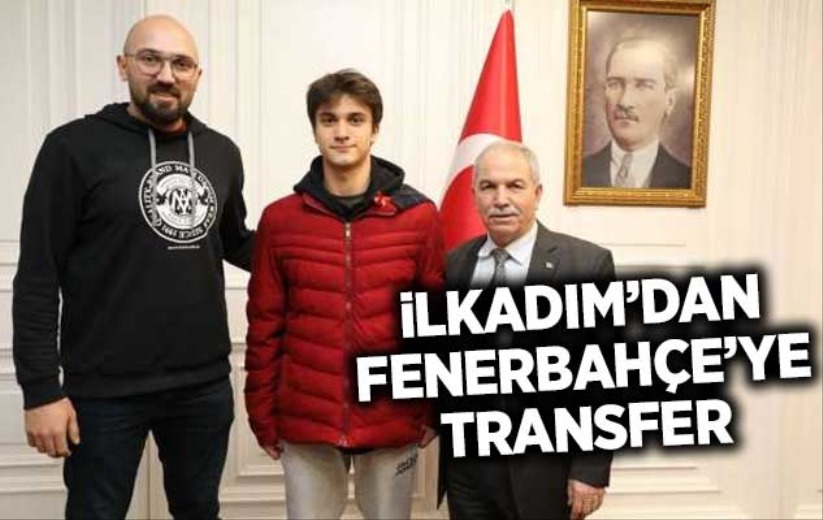 İlkadım'dan Fenerbahçe'ye transfer