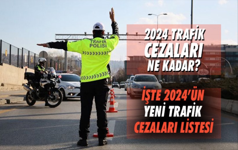 2024 Trafik Cezaları Ne Kadar İşte 2024'ün Yeni Trafik Cezaları Listesi ...