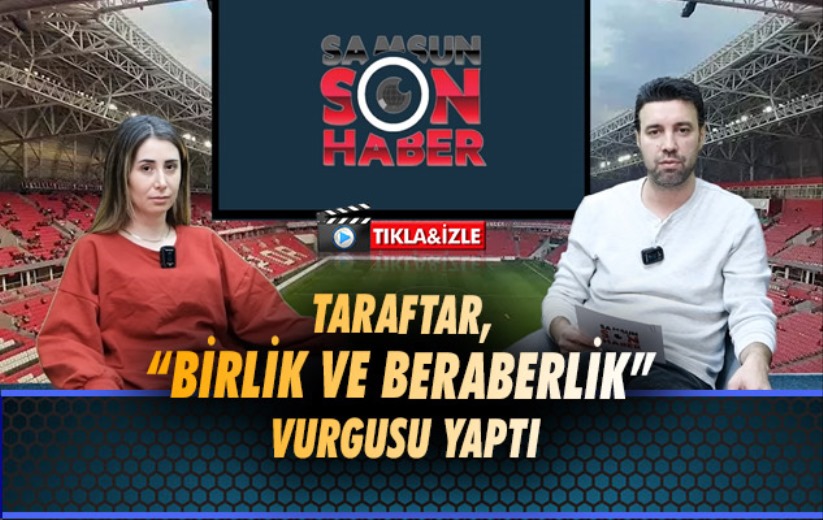 Taraftar, 'birlik ve beraberlik' vurgusu yaptı