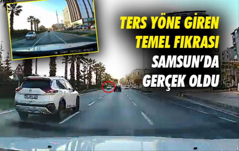 Ters yöne giren Temel fıkrası Samsun'da gerçek oldu!