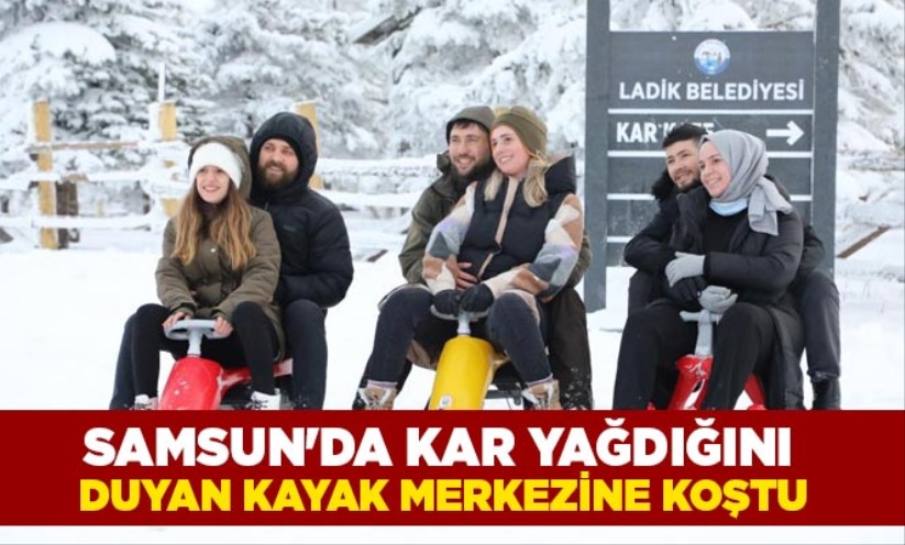 Samsun'da kar yağdığını duyan kayak merkezine koştu