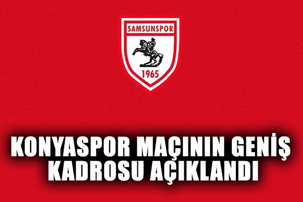 Konyaspor Maçının Geniş Kadrosu Açıklandı