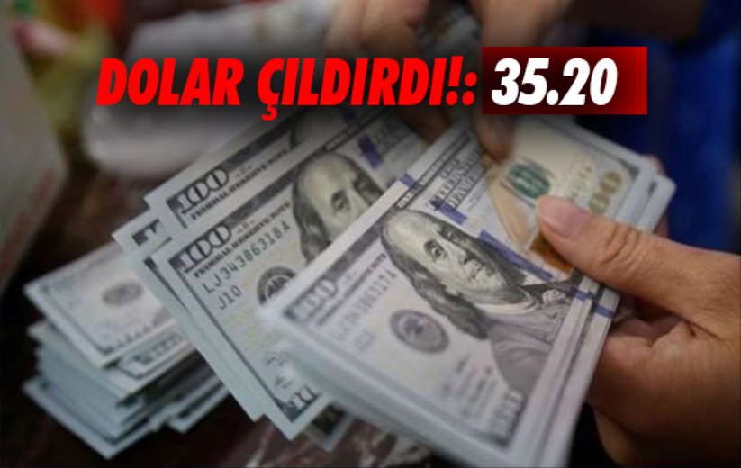 Dolar çıldırdı!: 35.20