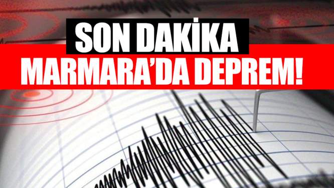 Marmara'da yürekleri ağıza getiren deprem!