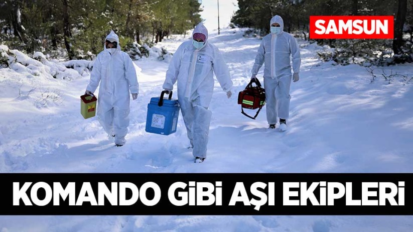 Samsun'da komando gibi aşı ekipleri