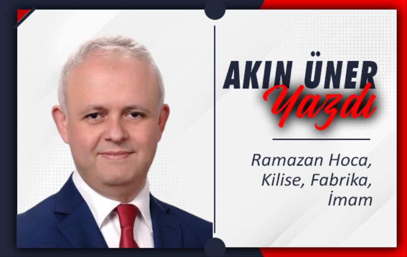 Ramazan Hoca, Kilise, Fabrika, İmam