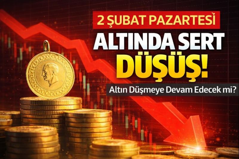 2 Şubat Pazartesi Altın Fiyatlarında Sert Düşüş! Altın Düşmeye Devam Edecek mi