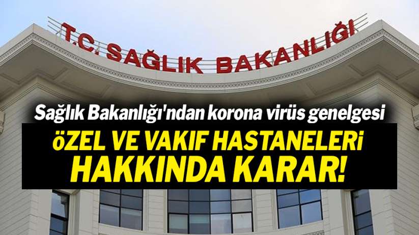 Türkiye'de korona virüs mücadelesi! Özel ve vakıf hastaneleri hakkında karar