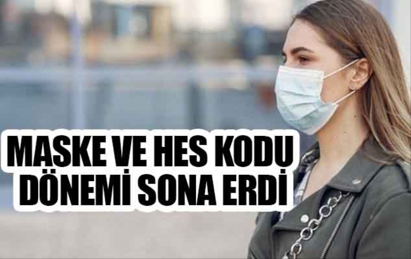 Sağlık Bakanı Fahrettin Koca açıkladı Maske ve Hes Kodu uygulaması sonlandı