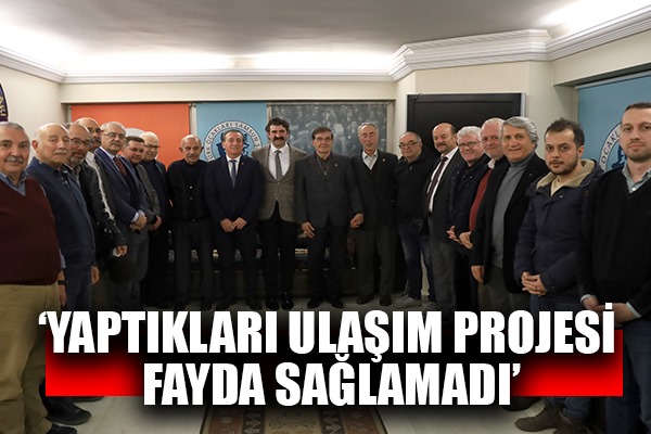 'YAPTIKLARI ULAŞIM PROJESİ SAMSUN'A FAYDA SAĞLAMADI'