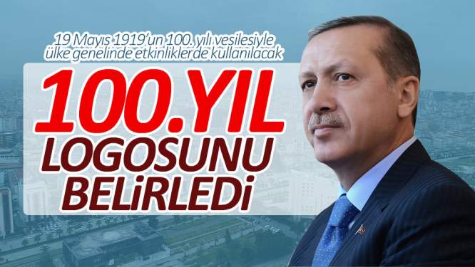 Erdoğan 100. yıl logosunu belirledi