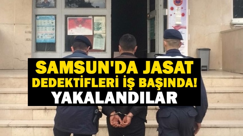 Samsun'da JASAT dedektifleri iş başında! Yakalandılar