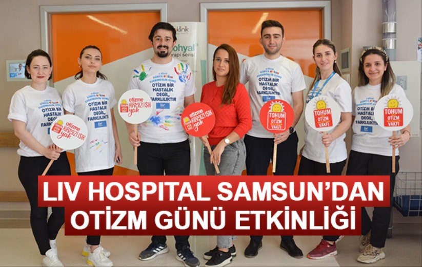 LIV HOSPITAL SAMSUN'DAN OTİZM GÜNÜ ETKİNLİĞİ