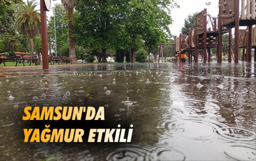 Samsun'da yağmur etkili
