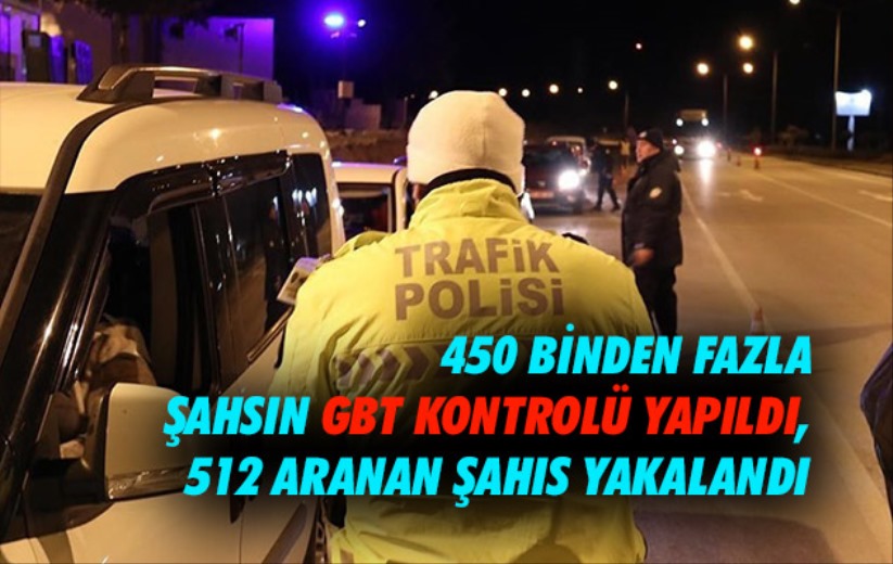 Samsun'da 450 binden fazla şahsın GBT kontrolü yapıldı, 512 aranan şahıs yakalandı