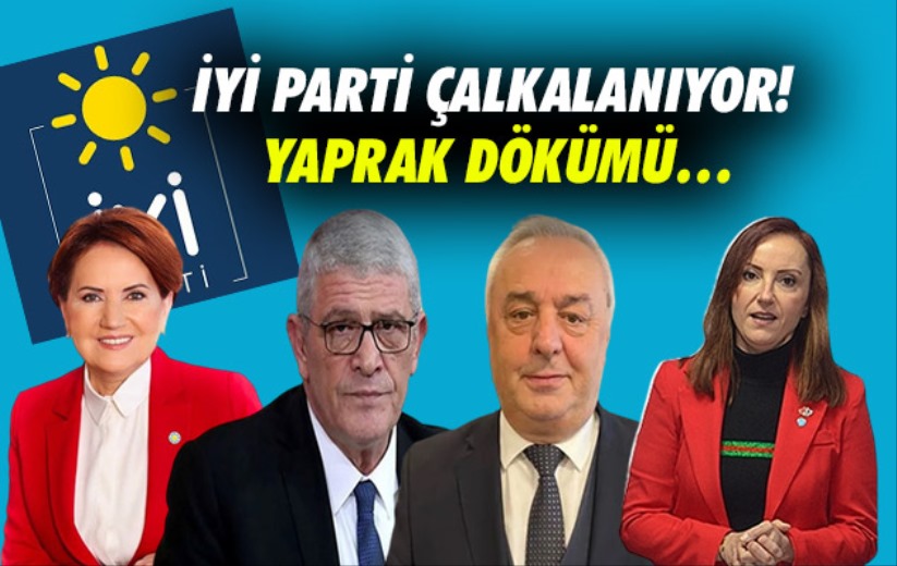 İYİ Parti çalkalanıyor! İYİ Parti'de yaprak dökümü...