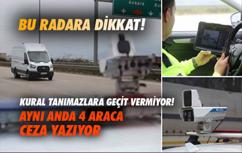 Bu radara dikkat: Kural tanımazlara geçit vermiyor! Aynı anda 4 araca ceza yazıyor