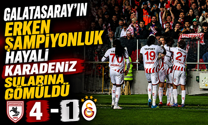 Samsunspor - Galatasaray Canlı Anlatım 4-1