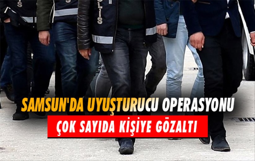 Samsun'da uyuşturucu operasyonu: 7 gözaltı