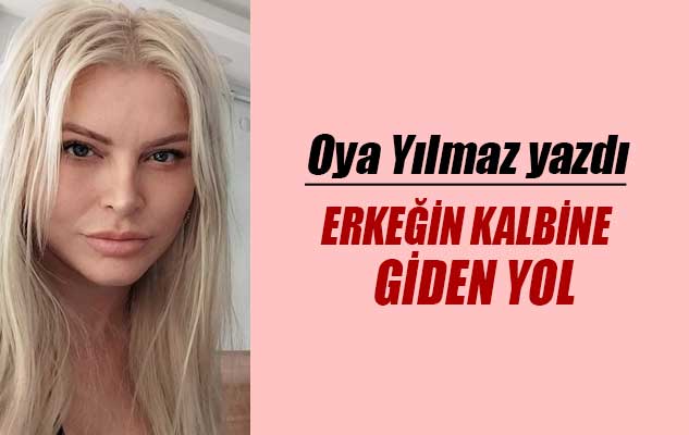 ERKEĞİN KALBİNE GİDEN YOL