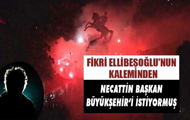Fikri Ellibeşoğlu Yazdı!