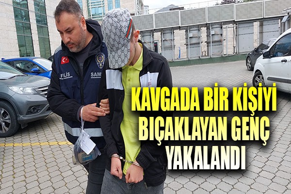 Kavgada bir kişiyi bıçaklayan genç yakalandı