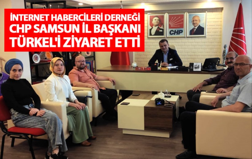 İnternet Habercileri Derneği CHP Samsun İl Başkanını ziyaret etti