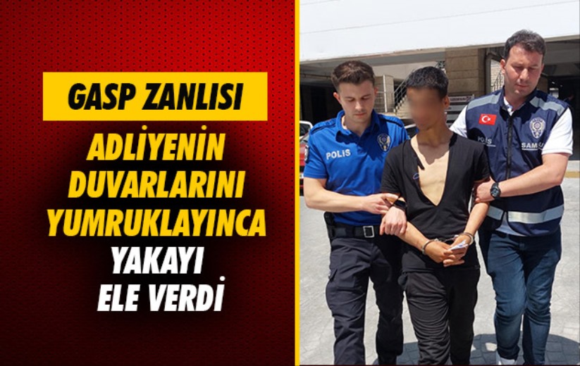 Samsun'da gasp zanlısı adliyenin duvarlarını yumruklayınca yakayı ele verdi