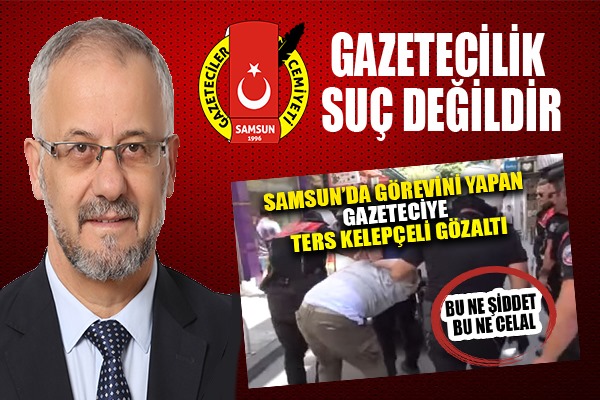 Samsun'da Basın Özgürlüğüne Ters Kelepçe