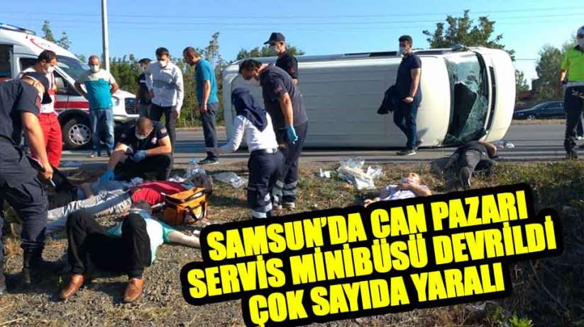 Samsun'da minibüs devrildi çok sayıda yaralı