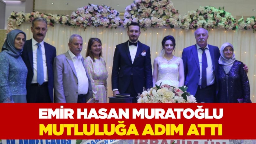 Emir Hasan Muratoğlu mutluluğa adım attı 