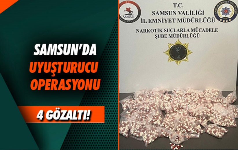 Samsun'da uyuşturucu operasyonu: 4 gözaltı