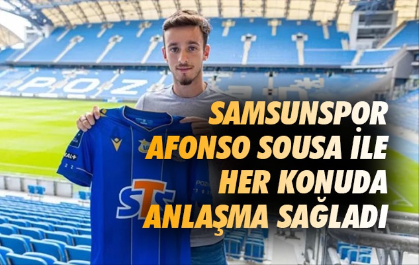 Samsunspor Afonso Sousa ile her konuda anlaşma sağladı