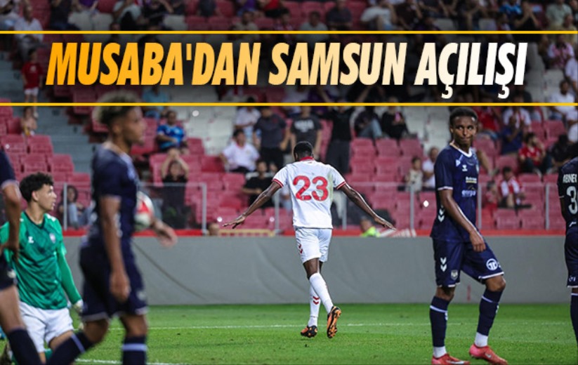 Musaba'dan Samsun Açılışı 
