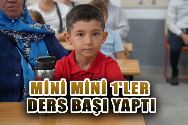 Mini mini 1'ler ders başı yaptı