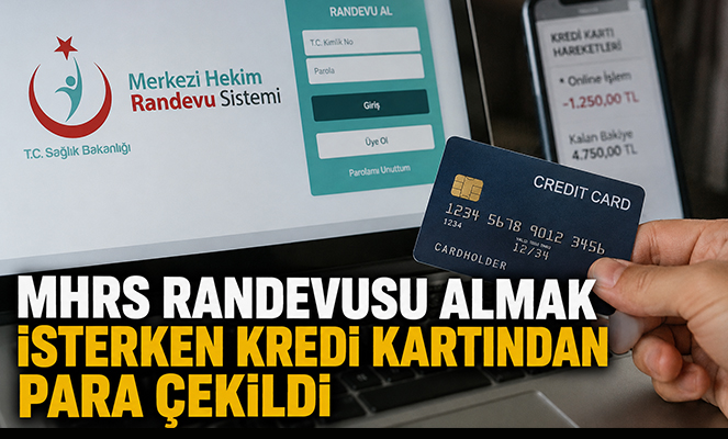 Samsun'da MHRS randevusu almak isterken kredi kartından para çekildi