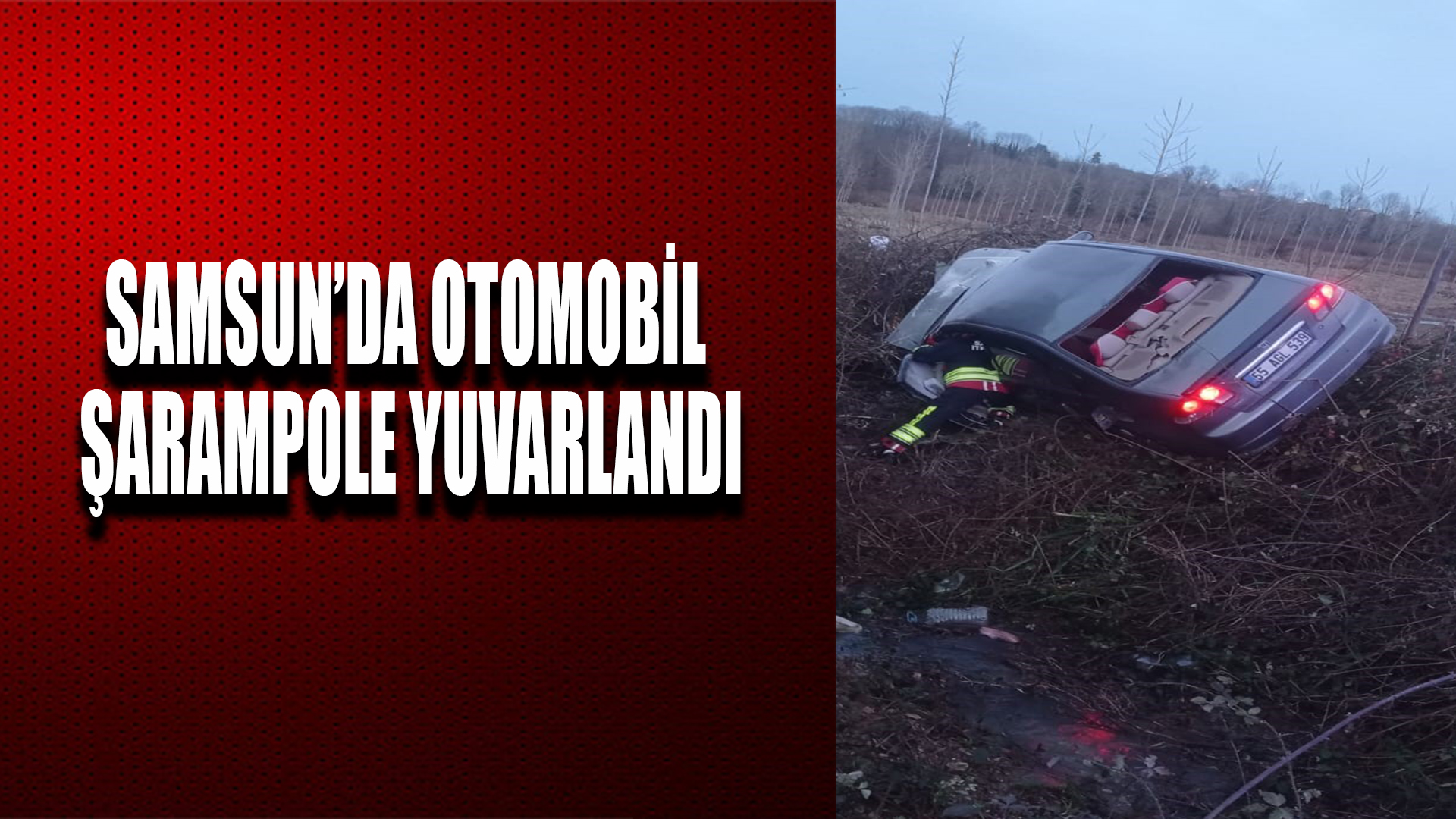 Samsun'da otomobil şarampole yuvarlandı: 3 yaralı