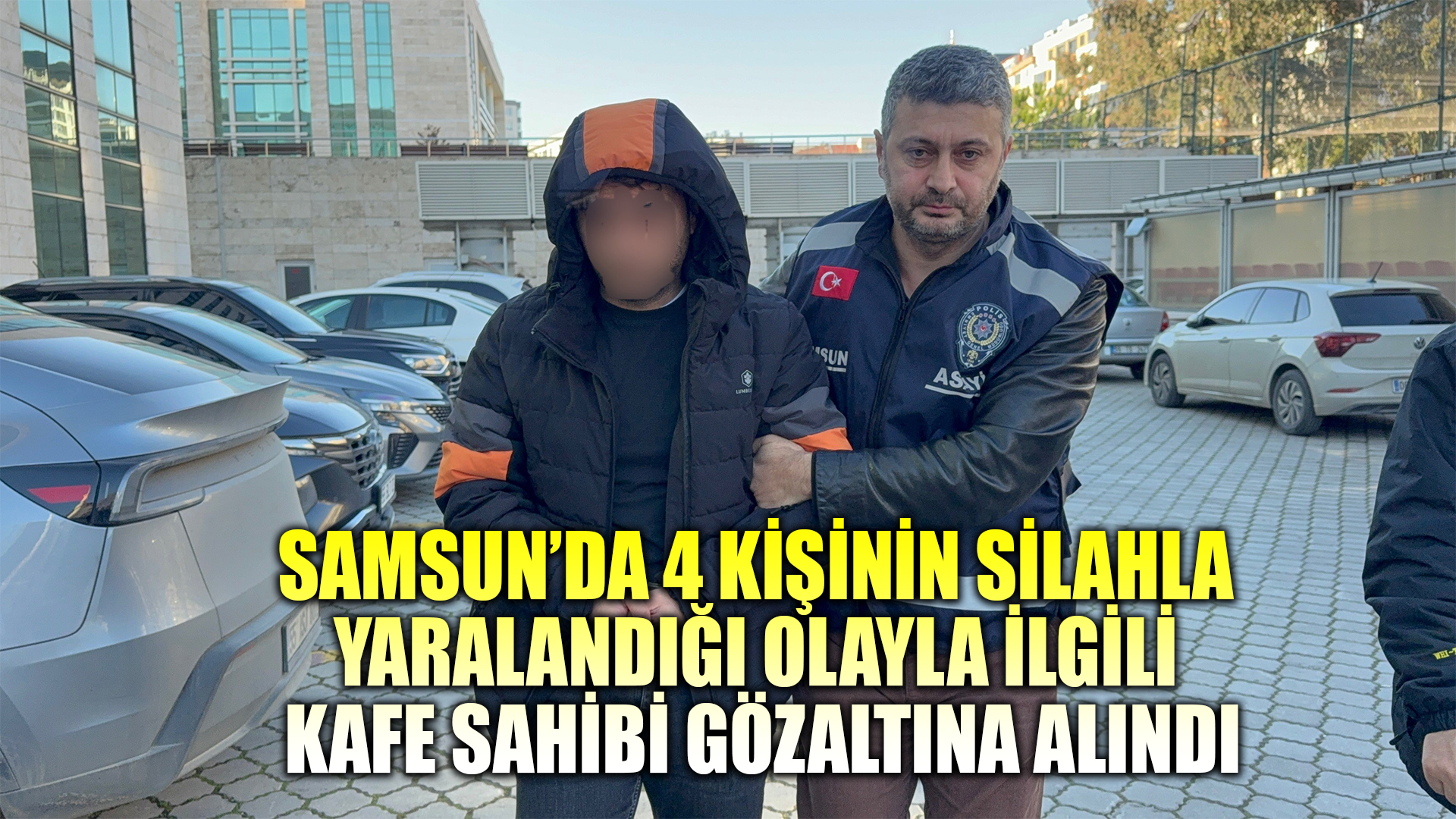 Samsun'da 4 kişinin silahla yaralandığı olayla ilgili kafe sahibi gözaltına alındı