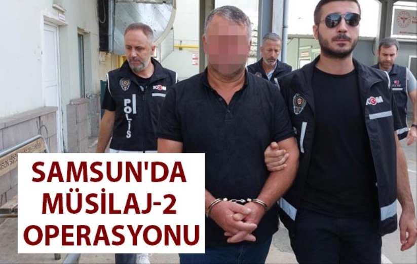 Samsun'da Müsilaj-2 operasyonu
