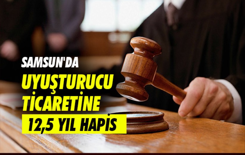 Uyuşturucu ticaretine 12,5 yıl hapis