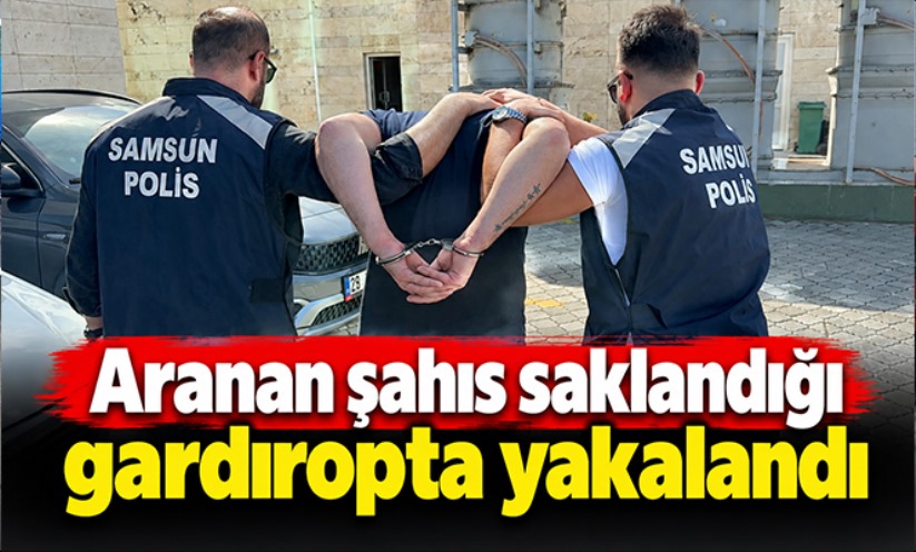 Aranan şahıs saklandığı gardıropta yakalandı