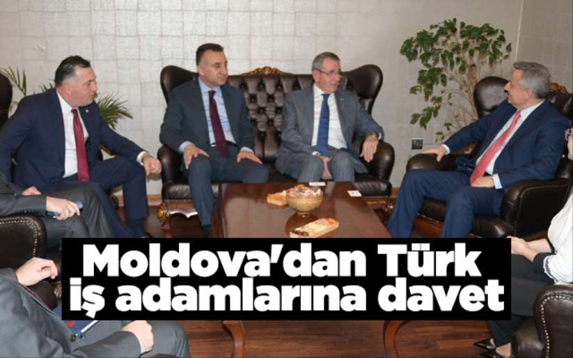 Moldova'dan Türk iş adamlarına davet